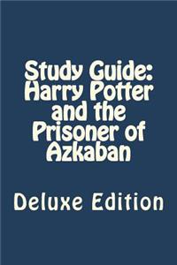 Study Guide: Harry Potter and the Prisoner of Azkaban: Deluxe Edition