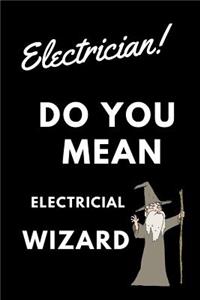 Electrician! Did You Mean Electrical Wizard
