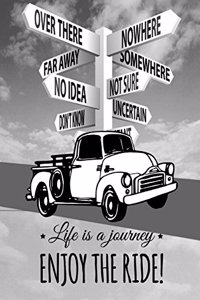 Life Is a Journey Enjoy the Ride