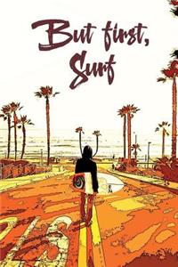 But first, Surf