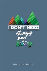 I Don't Need Therapy Just Hiking