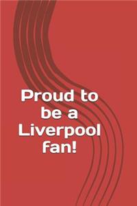 Proud to Be a Liverpool Fan!