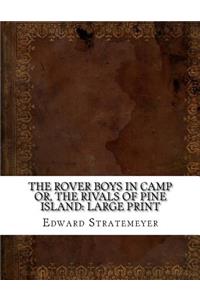 The Rover Boys in Camp or, The Rivals of Pine Island