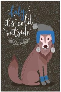 Baby It's Cold Outside