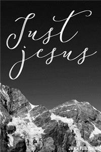 Just Jesus