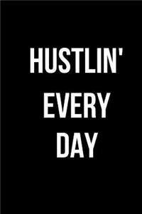 Hustlin' Every Day