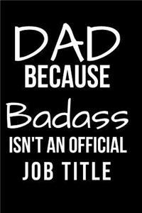 Dad Because Badass Isn't an Official Job Title
