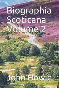 Biographia Scoticana Volume 2