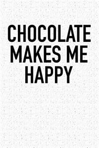 Chocolate Makes Me Happy