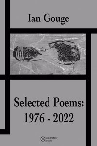 Ian Gouge - Selected Poems: 1976-2022