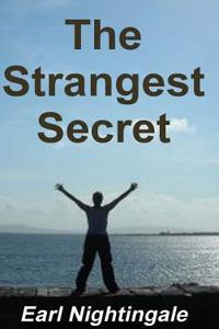 Earl Nightingale's the Strangest Secret