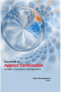 HANDBOOK OF APPLIED OPTIMISATION : GENETICS FORMULATIONS AND ALGORITHMS