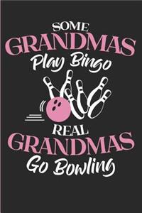 Some Grandmas Play Bingo Real Grandmas Go Bowling