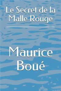 Le Secret de la Malle Rouge