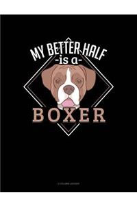 My Better Half Is a Boxer