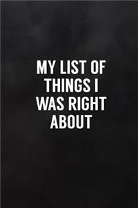 My List of Things I Was Right about