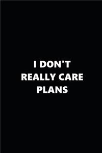 2019 Daily Planner I Don't Really Care Plans Black White 384 Pages