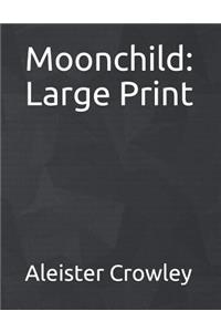 Moonchild: Large Print