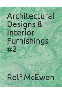 Architectural Designs & Interior Furnishings #2