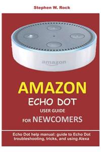 Amazon Echo Dot User Guide for Newcomers