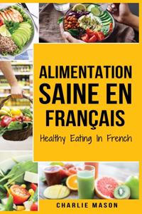 Alimentation Saine En français/ Healthy Eating In French