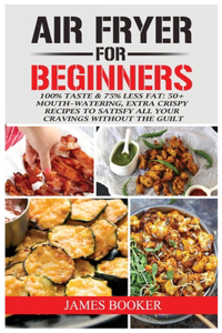 Air Fryer Cookbook for Beginners