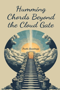 Humming Chords Beyond the Cloud Gate