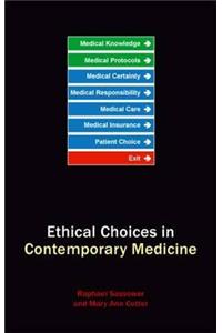 Ethical Choices in Contemporary Medicine
