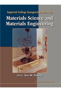 Imperial College Inaugural Lectures in Materials Science and Materials Engineering