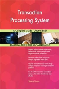 Transaction Processing System A Complete Guide - 2020 Edition