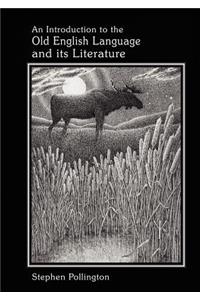 An Introduction to the Old English Language and Its Literature