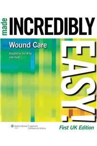 Wound Care Made Incredibly Easy! UK Edition
