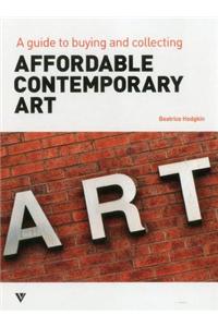 Affordable Contemporary Art: A Guide to Buying and Collecting