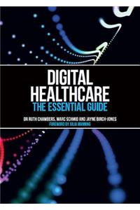 Digital Healthcare: The Essential Guide