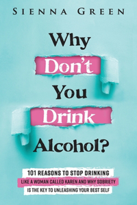 Why Don't You Drink Alcohol?