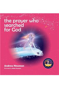 Prayer Who Searched For God
