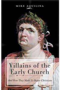 Villains of the Early Church