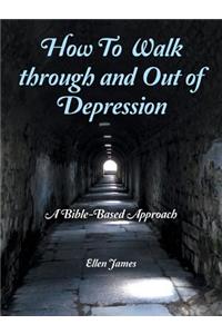 How to Walk Through and out of Depression