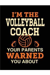 I'm the Volleyball Coach Your Parents Warned You about