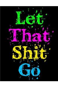 Let That Shit Go
