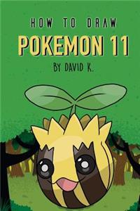 How to Draw Pokemon 11: The Step-By-Step Pokemon Drawing Book