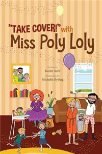 Take Cover! with Miss Poly Loly: Bed Time Fun and Easy Story for Children, Good Night Fairy Tale, A Kid's Guide to Family Friendship, Books 4-8, Funny Beginner Reader Book (Bedtime 