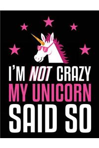 I'm Not Crazy My Unicorn Said So