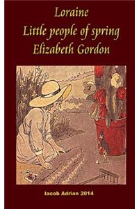 Loraine Little People of Spring Elizabeth Gordon