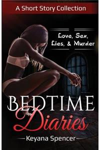 Bedtime Diaries: A Short Story Collection: Love, Sex, Lies, & Murder