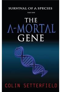 A-Mortal Gene