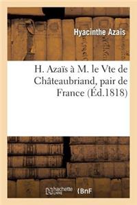 H. Azaïs À M. Le Vte de Châteaubriand, Pair de France