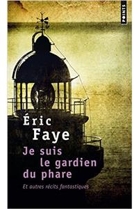 Je Suis Le Gardien Du Phare, Et Autres R'Cits Fantastiques