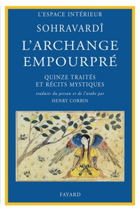 L'Archange empourpré: Quinze traités et récits mystiques