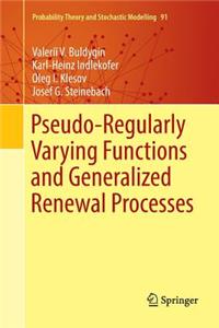 Pseudo-Regularly Varying Functions and Generalized Renewal Processes